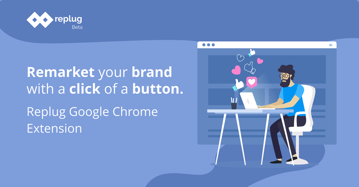 Remarket your brand with a click of a button &#8211; Replug Chrome Extension
