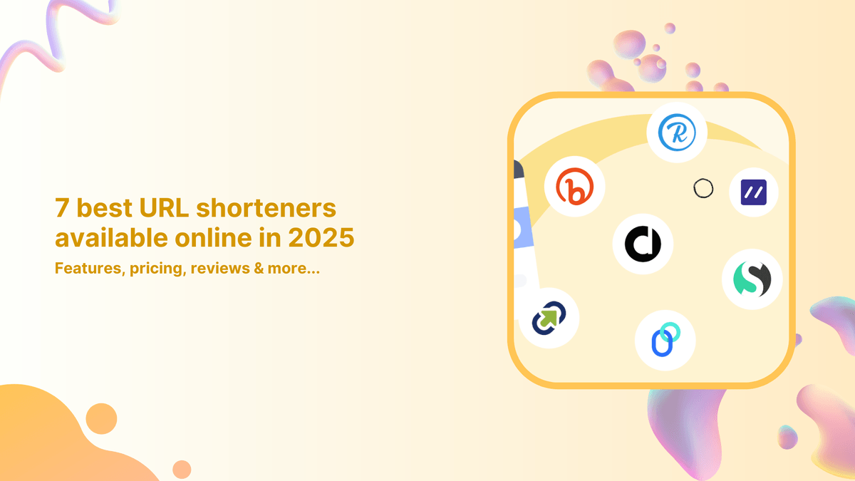 7 best URL shorteners available online in 2025 – Features, pricing, reviews & more