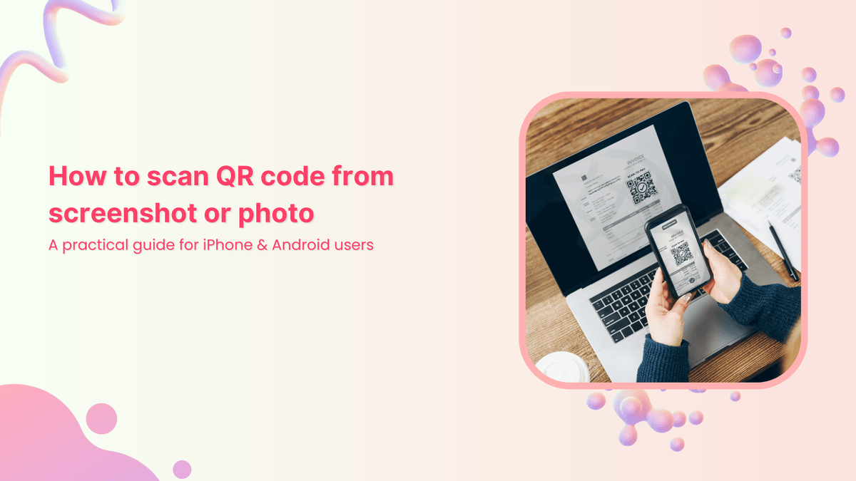 How to scan QR code from screenshot or photo: A practical guide for iPhone & Android users